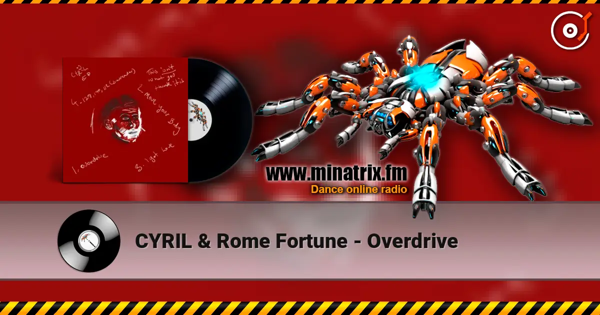CYRIL & Rome Fortune - Overdrive escuchar online en alta calidad | Minatrix.FM