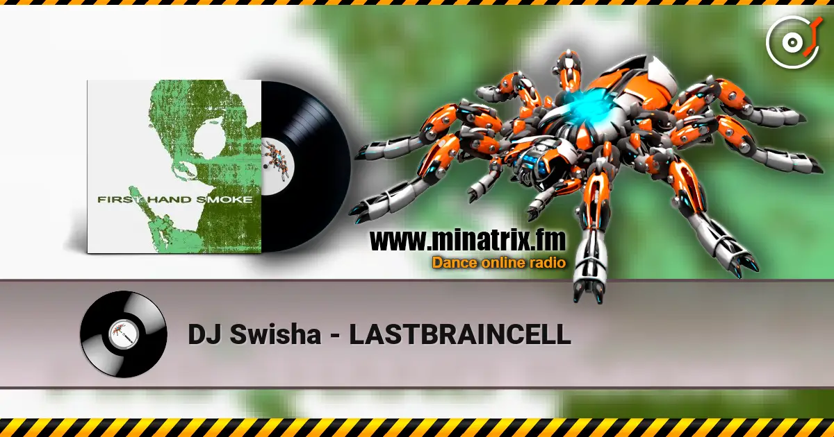 DJ Swisha - LASTBRAINCELL escuchar online en alta calidad | Minatrix.FM