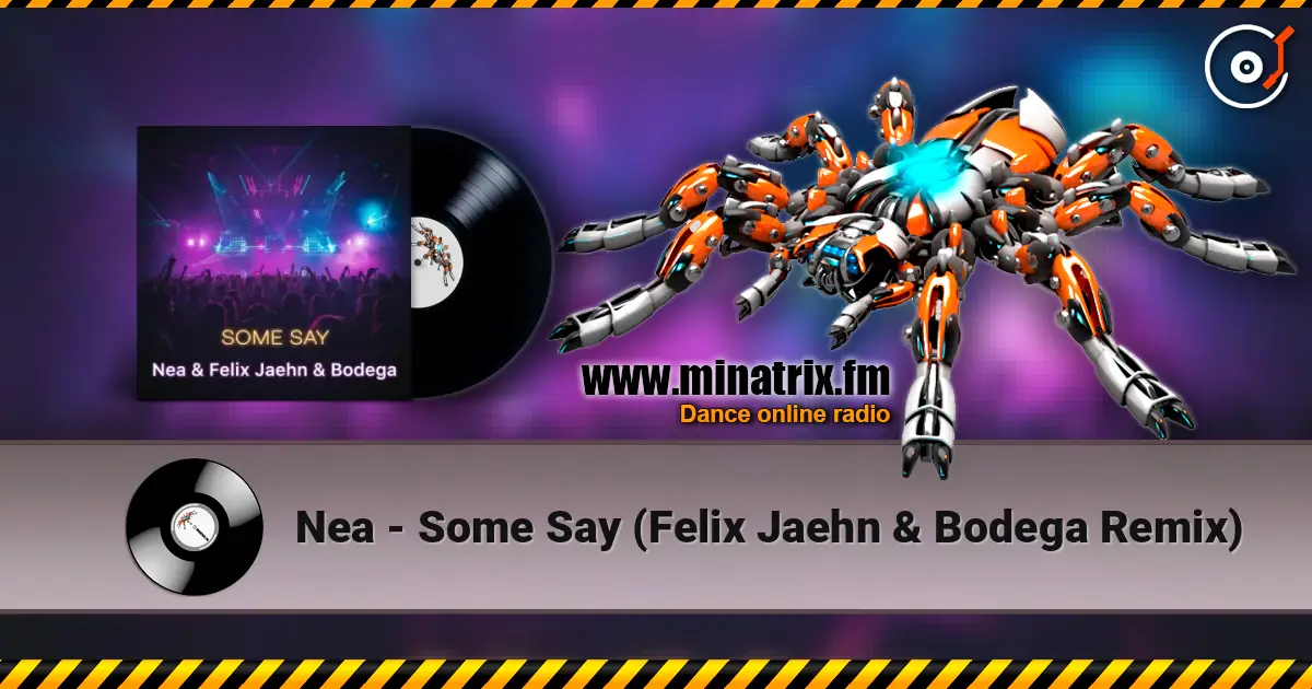 Nea - Some Say (Felix Jaehn & Bodega Remix) escuchar online en alta calidad | Minatrix.FM