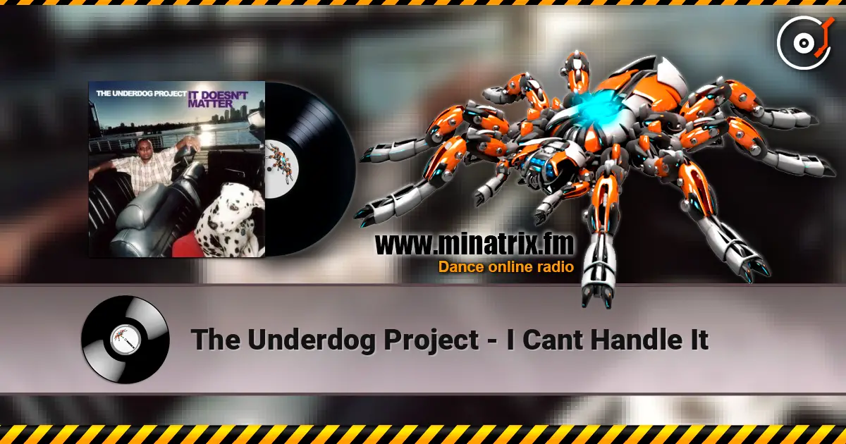 The Underdog Project - I Cant Handle It escuchar online en alta calidad | Minatrix.FM