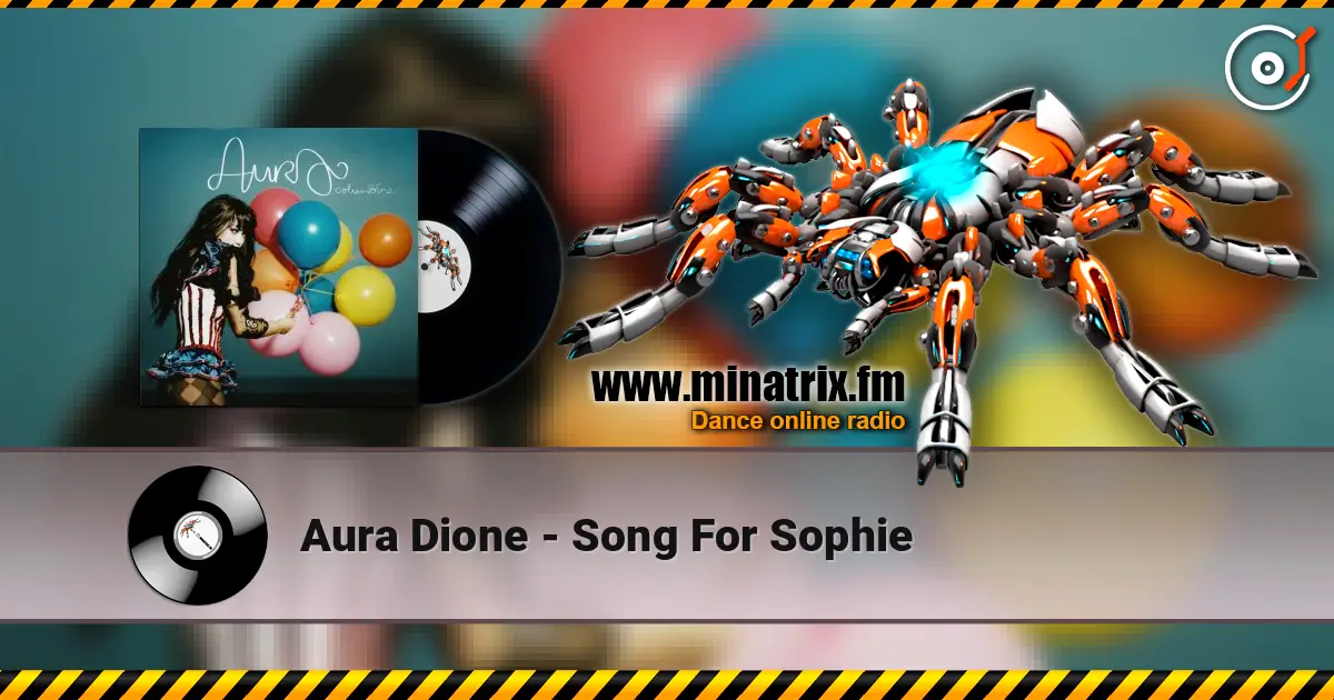 Aura Dione - Song For Sophie escuchar online en alta calidad | Minatrix.FM