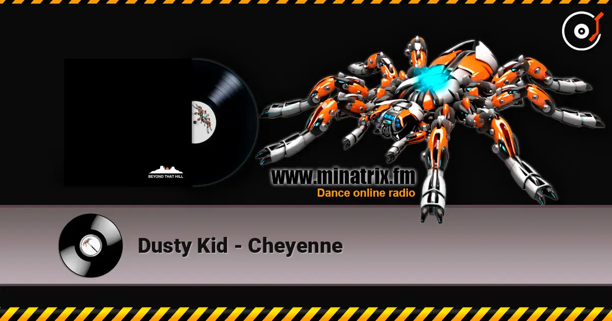 Dusty Kid - Cheyenne escuchar online en alta calidad | Minatrix.FM