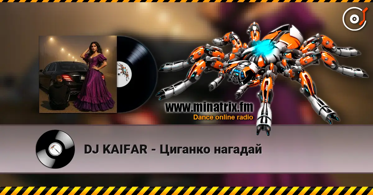 DJ KAIFAR - Циганко нагадай listen online in high quality | Minatrix.FM
