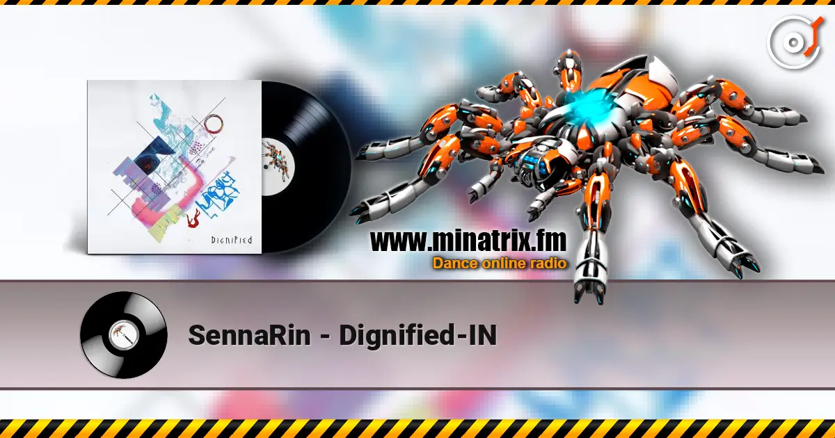 SennaRin - Dignified-IN listen online in high quality | Minatrix.FM