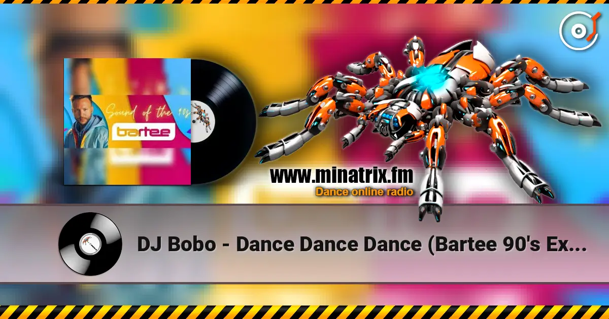 DJ Bobo - Dance Dance Dance (Bartee 90's Extended Version) listen online in high quality | Minatrix.FM