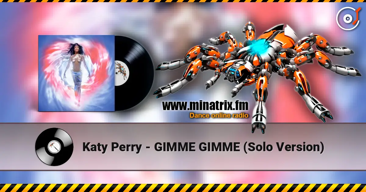 Katy Perry - GIMME GIMME (Solo Version) escuchar online en alta calidad | Minatrix.FM