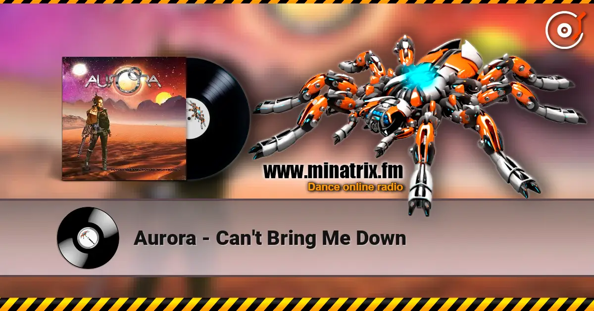 Aurora - Can't Bring Me Down escuchar online en alta calidad | Minatrix.FM