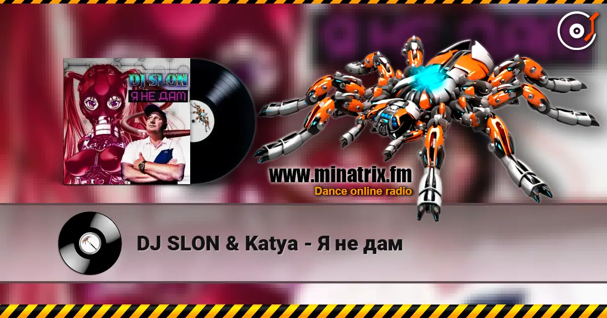 DJ SLON & Katya - Я не дам escuchar online en alta calidad | Minatrix.FM