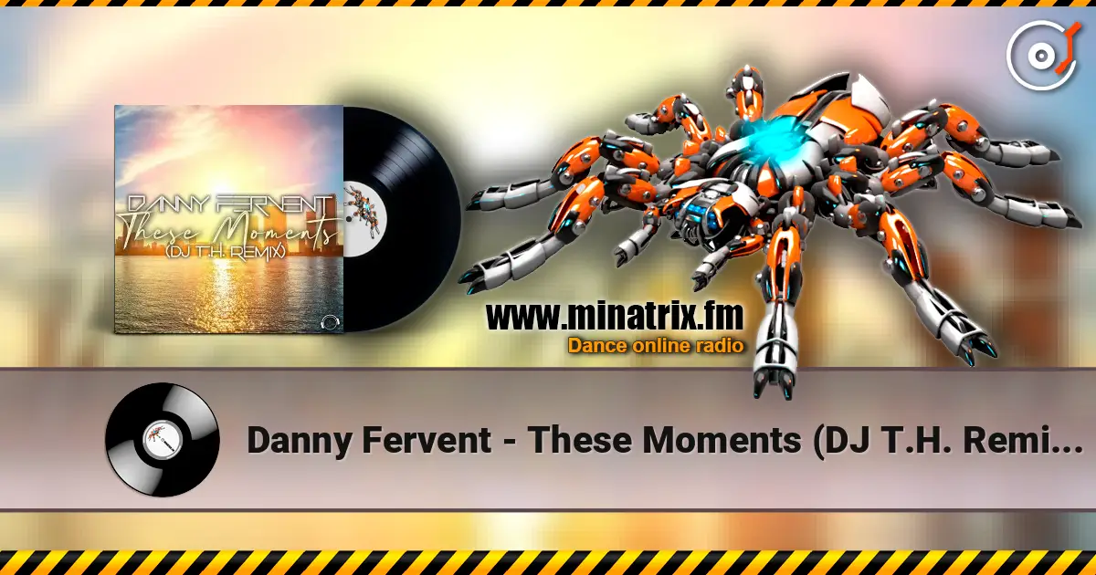 Danny Fervent - These Moments (DJ T.H. Remix Edit) escuchar online en alta calidad | Minatrix.FM