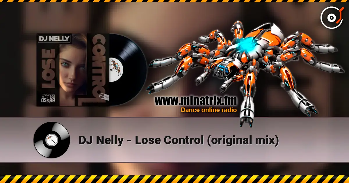 DJ Nelly - Lose Control (original mix) escuchar online en alta calidad | Minatrix.FM