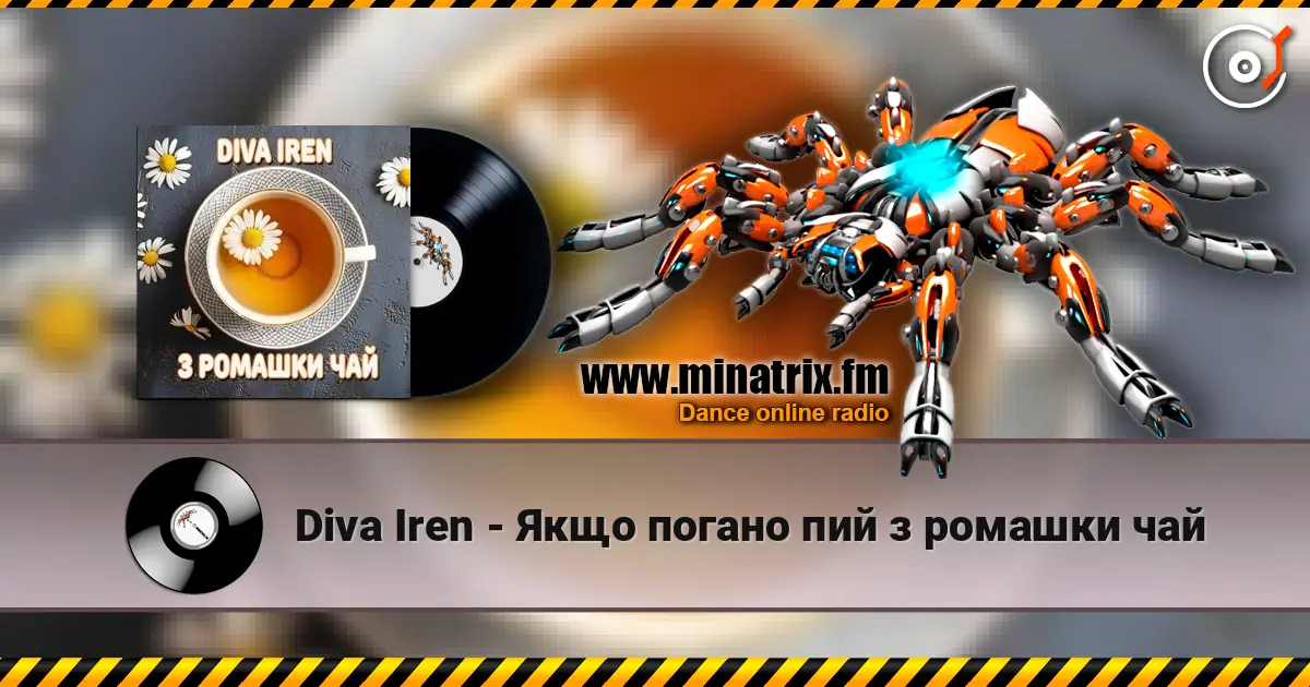 Diva Iren - Якщо погано пий з ромашки чай escuchar online en alta calidad | Minatrix.FM