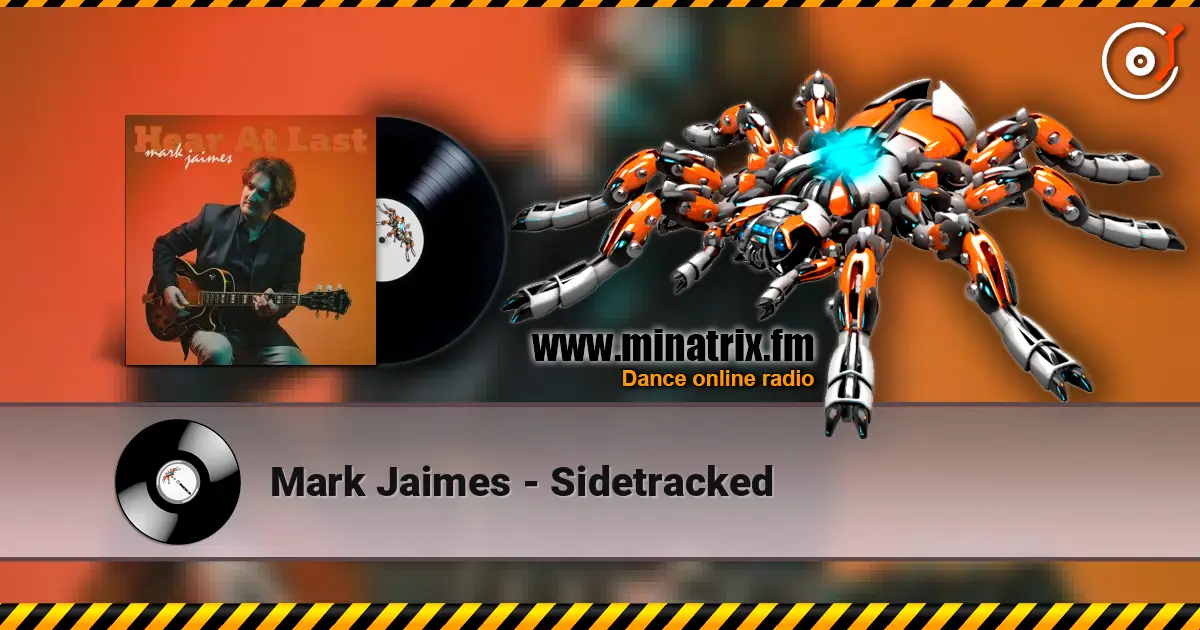 Mark Jaimes - Sidetracked escuchar online en alta calidad | Minatrix.FM
