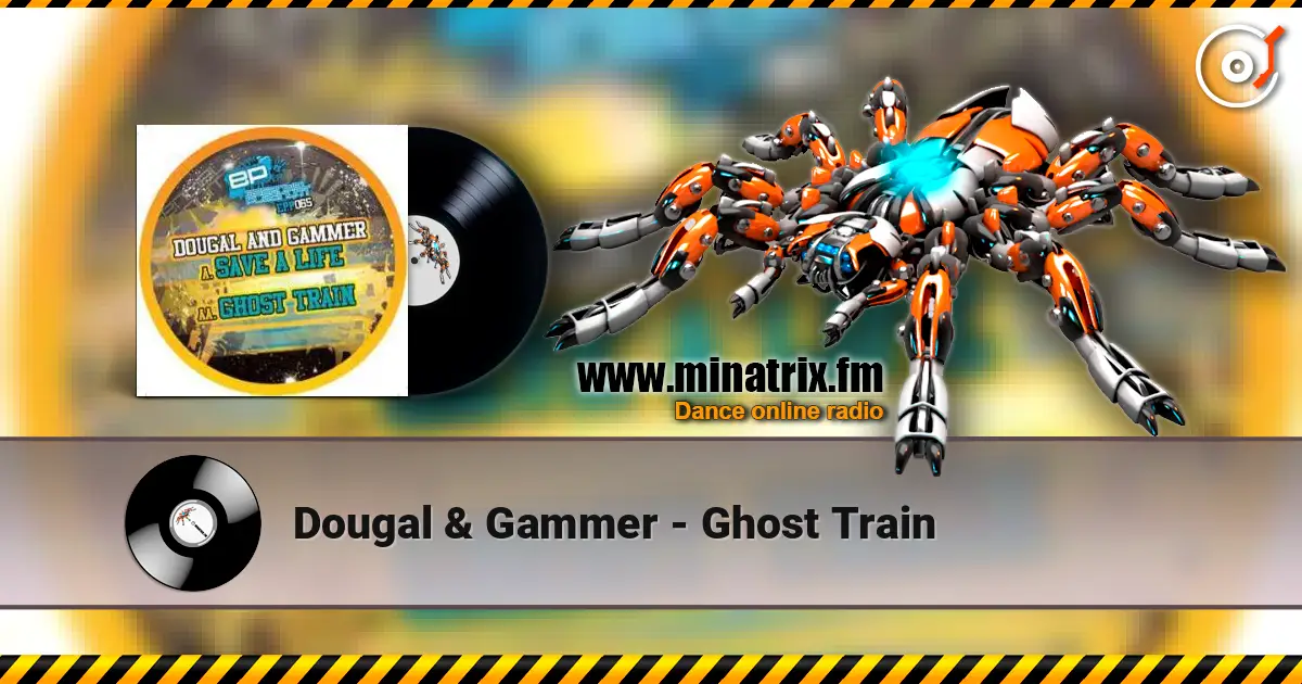 Dougal & Gammer - Ghost Train escuchar online en alta calidad | Minatrix.FM