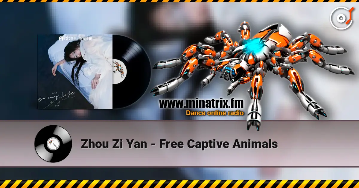 Zhou Zi Yan - Free Captive Animals escuchar online en alta calidad | Minatrix.FM