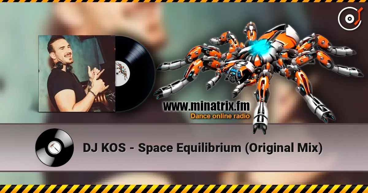 DJ KOS - Space Equilibrium (Original Mix) слухати онлайн у високій якості | Minatrix.FM