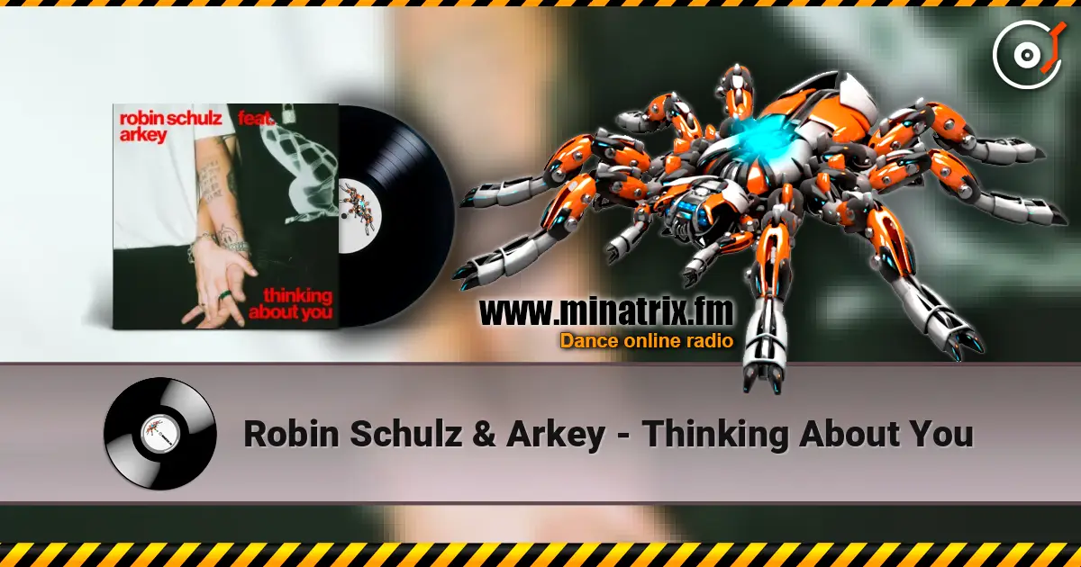 Robin Schulz & Arkey - Thinking About You escuchar online en alta calidad | Minatrix.FM