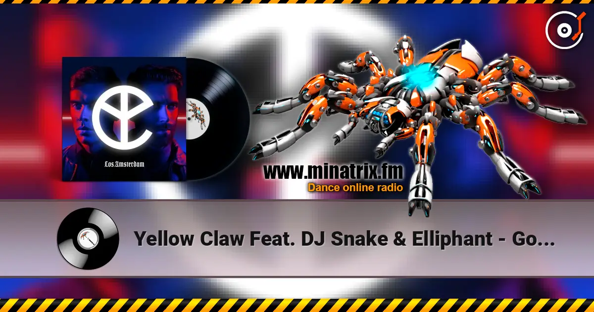 Yellow Claw Feat. DJ Snake & Elliphant - Good Day escuchar online en alta calidad | Minatrix.FM
