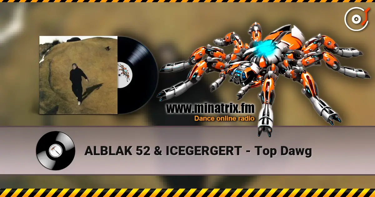 ALBLAK 52 & ICEGERGERT - Top Dawg escuchar online en alta calidad | Minatrix.FM