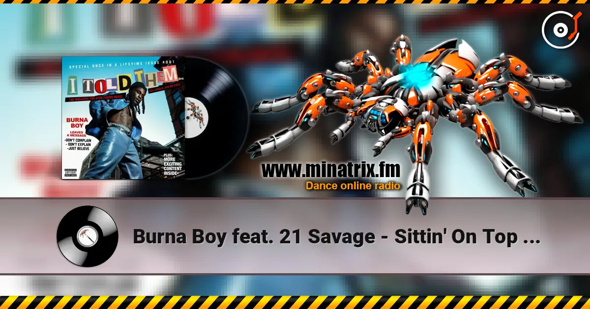 Burna Boy feat. 21 Savage - Sittin' On Top Of The World escuchar online en alta calidad | Minatrix.FM