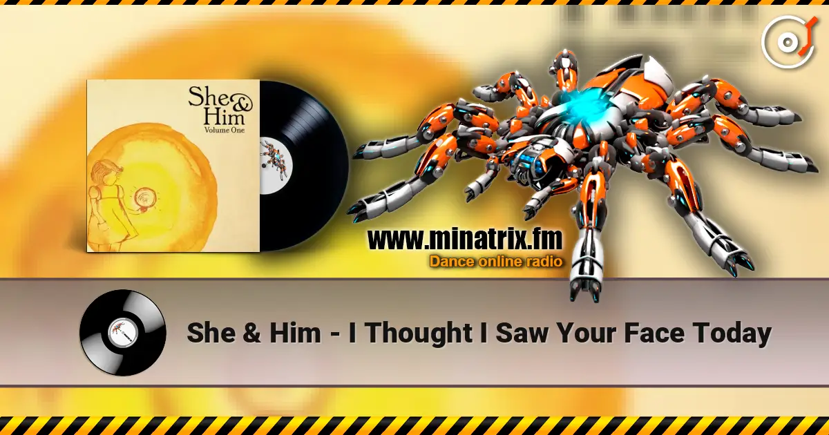She & Him - I Thought I Saw Your Face Today escuchar online en alta calidad | Minatrix.FM