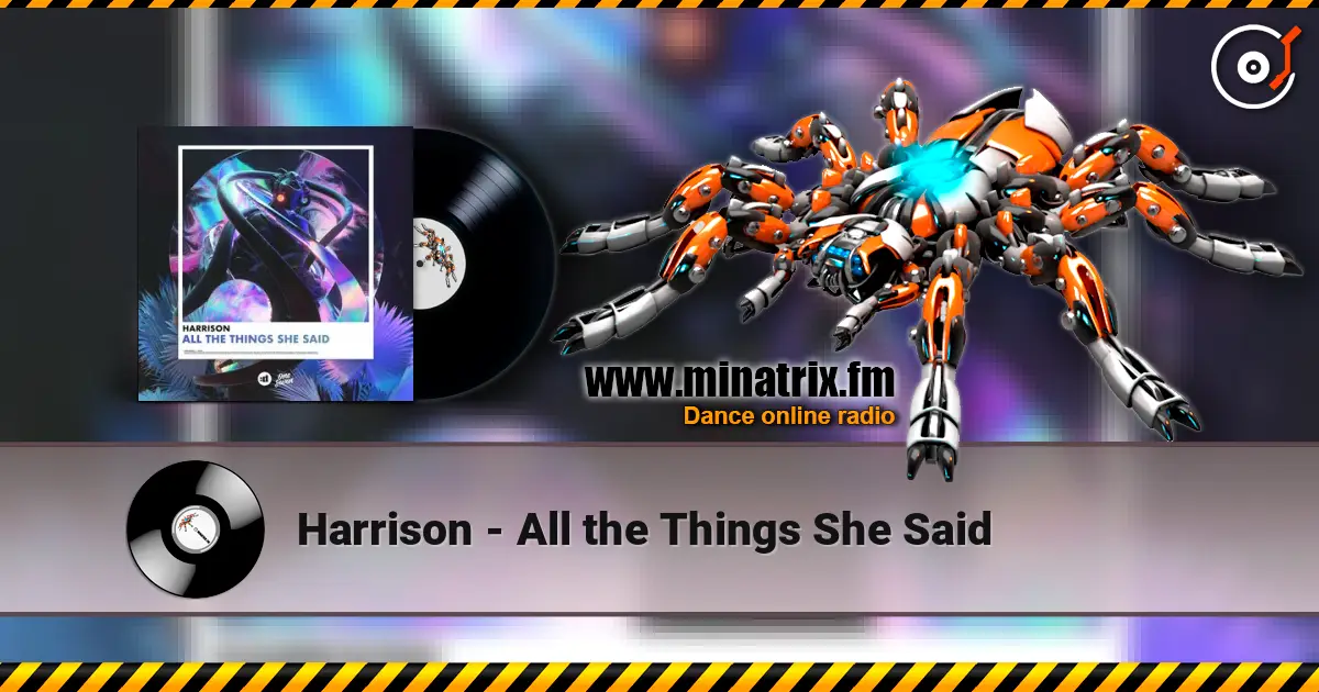 Harrison - All the Things She Said escuchar online en alta calidad | Minatrix.FM