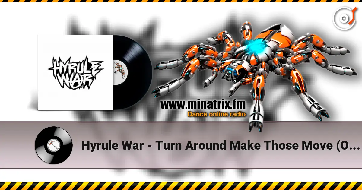 Hyrule War - Turn Around Make Those Move (Original Mix) escuchar online en alta calidad | Minatrix.FM