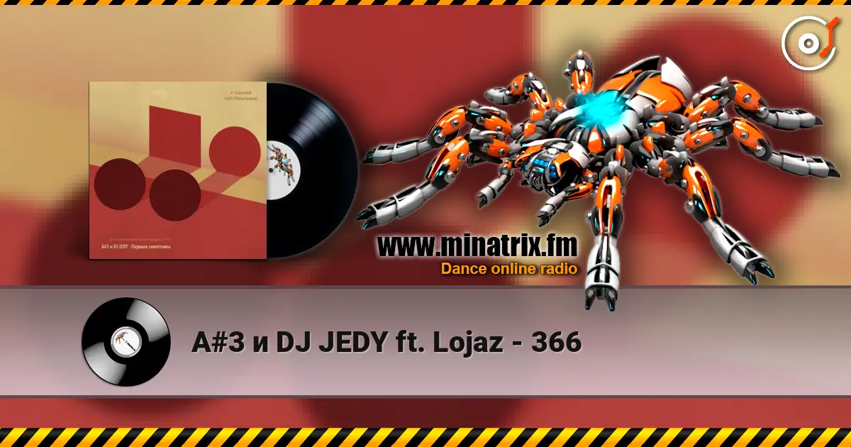 A#3 и DJ JEDY ft. Lojaz - 366 escuchar online en alta calidad | Minatrix.FM