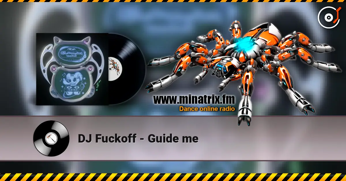 DJ Fuckoff - Guide me escuchar online en alta calidad | Minatrix.FM