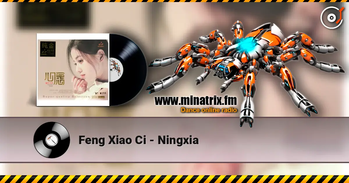 Feng Xiao Ci - Ningxia escuchar online en alta calidad | Minatrix.FM