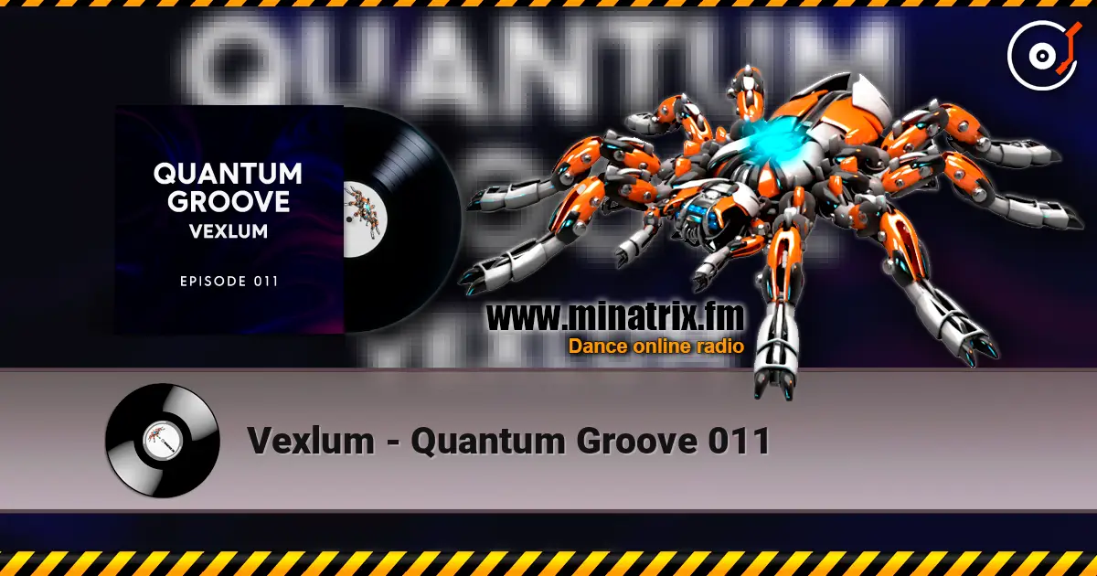Vexlum - Quantum Groove 011 escuchar online en alta calidad | Minatrix.FM