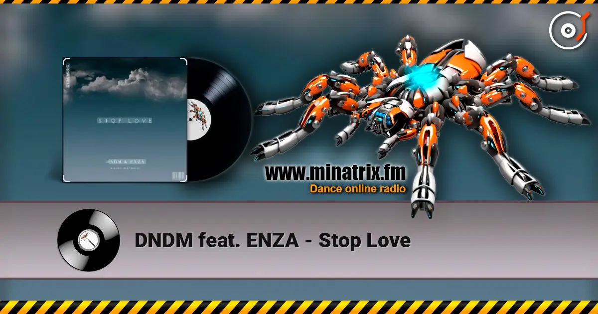 DNDM feat. ENZA - Stop Love слухати онлайн у високій якості | Minatrix.FM