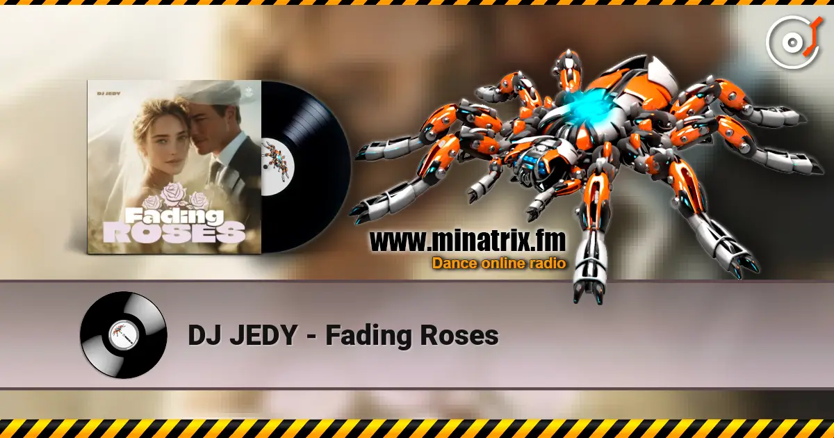 DJ JEDY - Fading Roses слухати онлайн у високій якості | Minatrix.FM