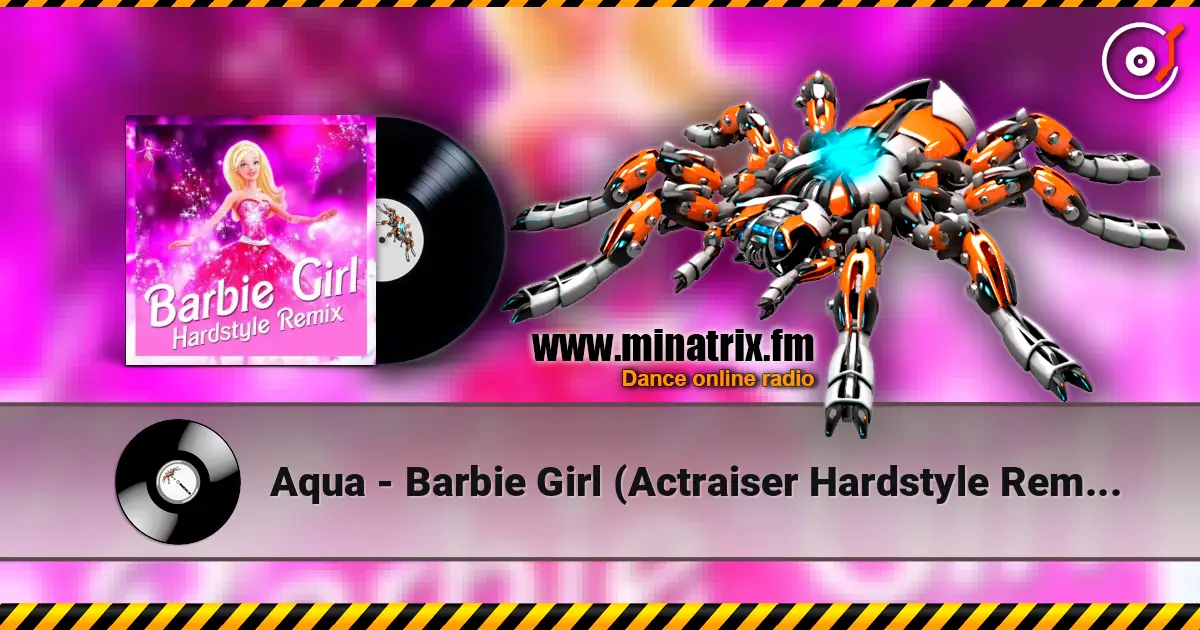 Aqua - Barbie Girl (Actraiser Hardstyle Remix) escuchar online en alta calidad | Minatrix.FM