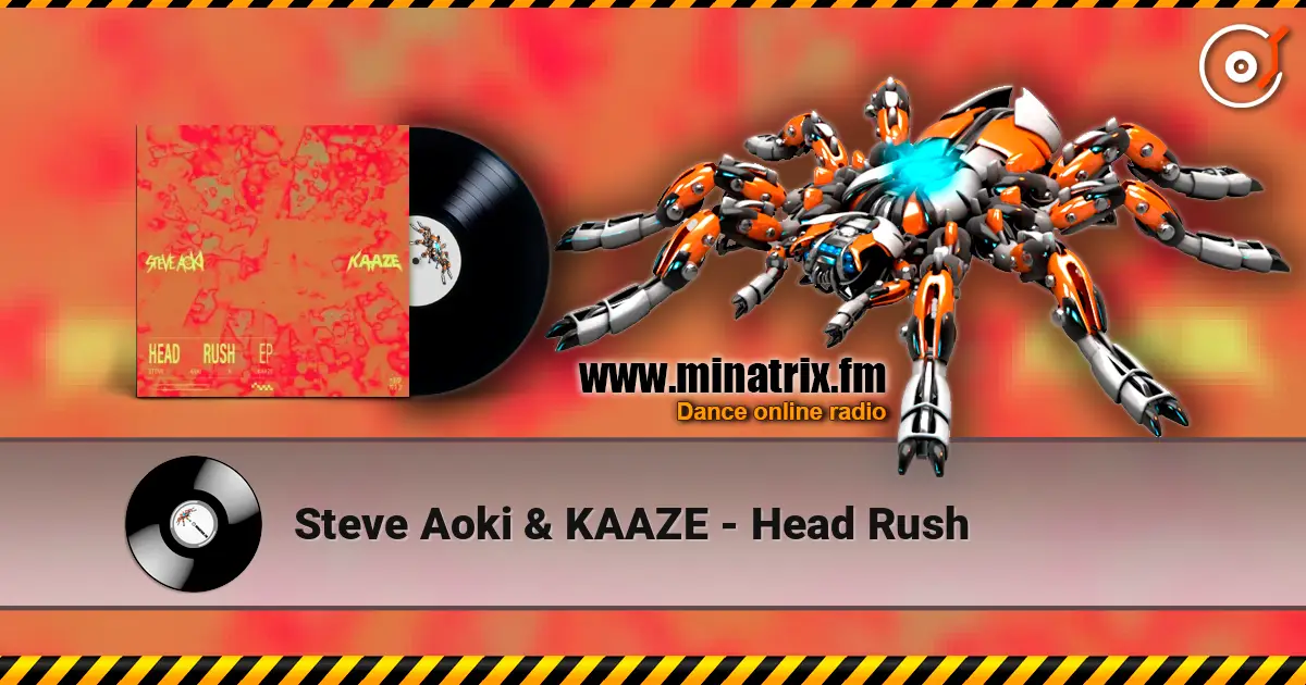 Steve Aoki & KAAZE - Head Rush escuchar online en alta calidad | Minatrix.FM