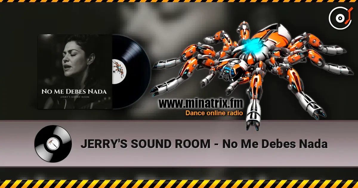 JERRY'S SOUND ROOM - No Me Debes Nada escuchar online en alta calidad | Minatrix.FM