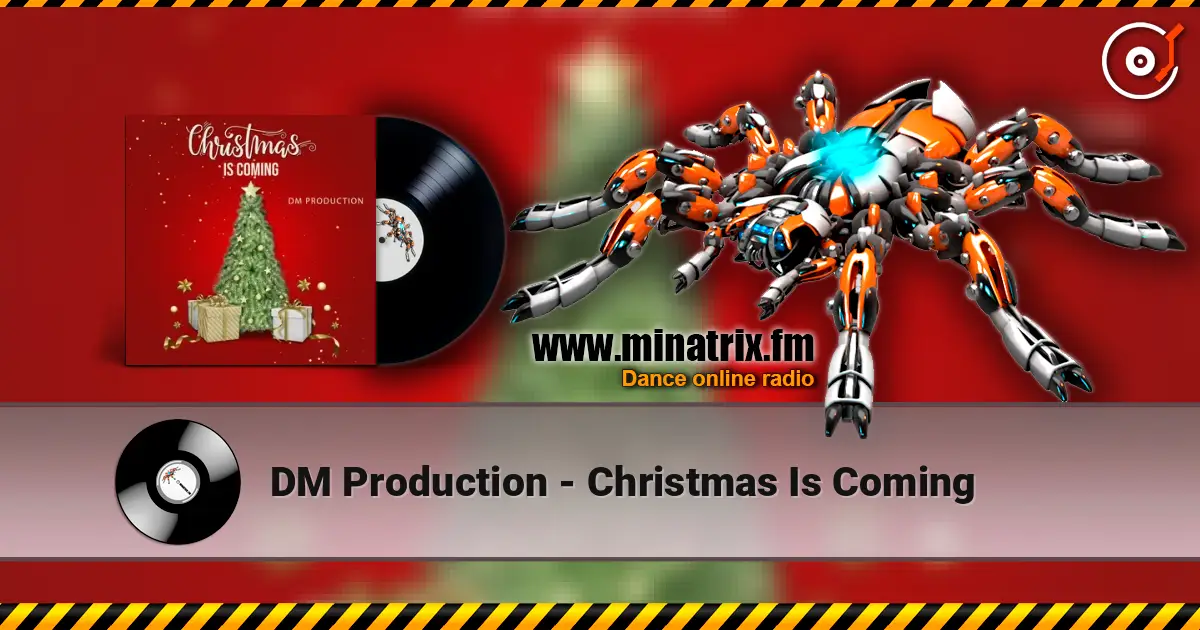 DM Production - Christmas Is Coming listen online in high quality | Minatrix.FM
