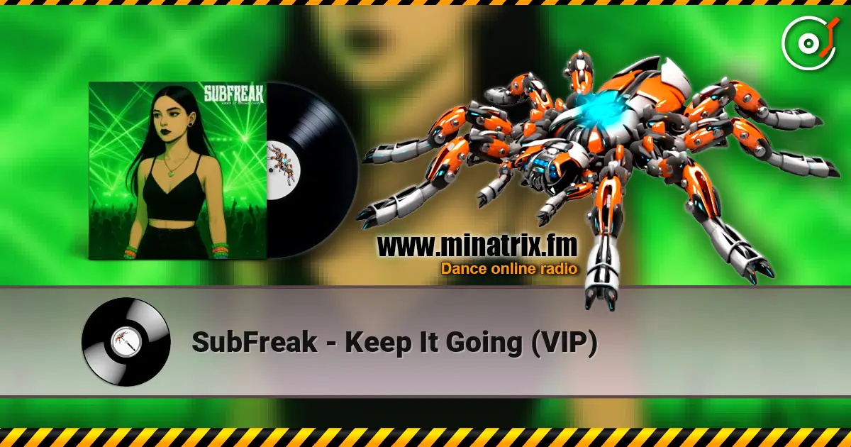 SubFreak - Keep It Going (VIP) listen online in high quality | Minatrix.FM