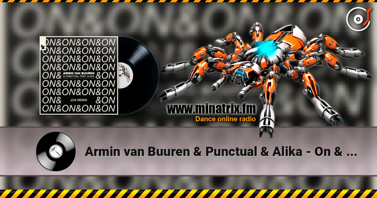 Armin van Buuren & Punctual & Alika - On & On (JOA Remix) escuchar online en alta calidad | Minatrix.FM