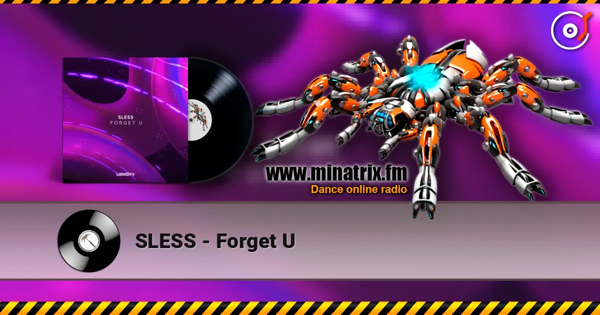 SLESS - Forget U слухати онлайн у високій якості | Minatrix.FM