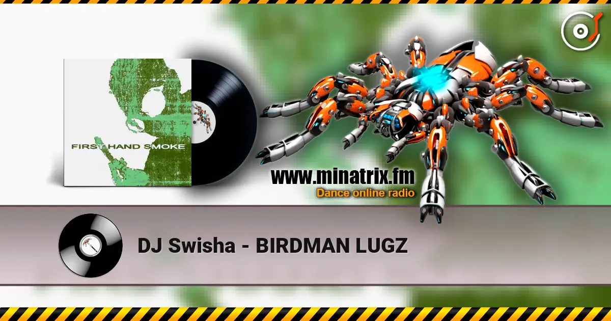 DJ Swisha - BIRDMAN LUGZ слухати онлайн у високій якості | Minatrix.FM