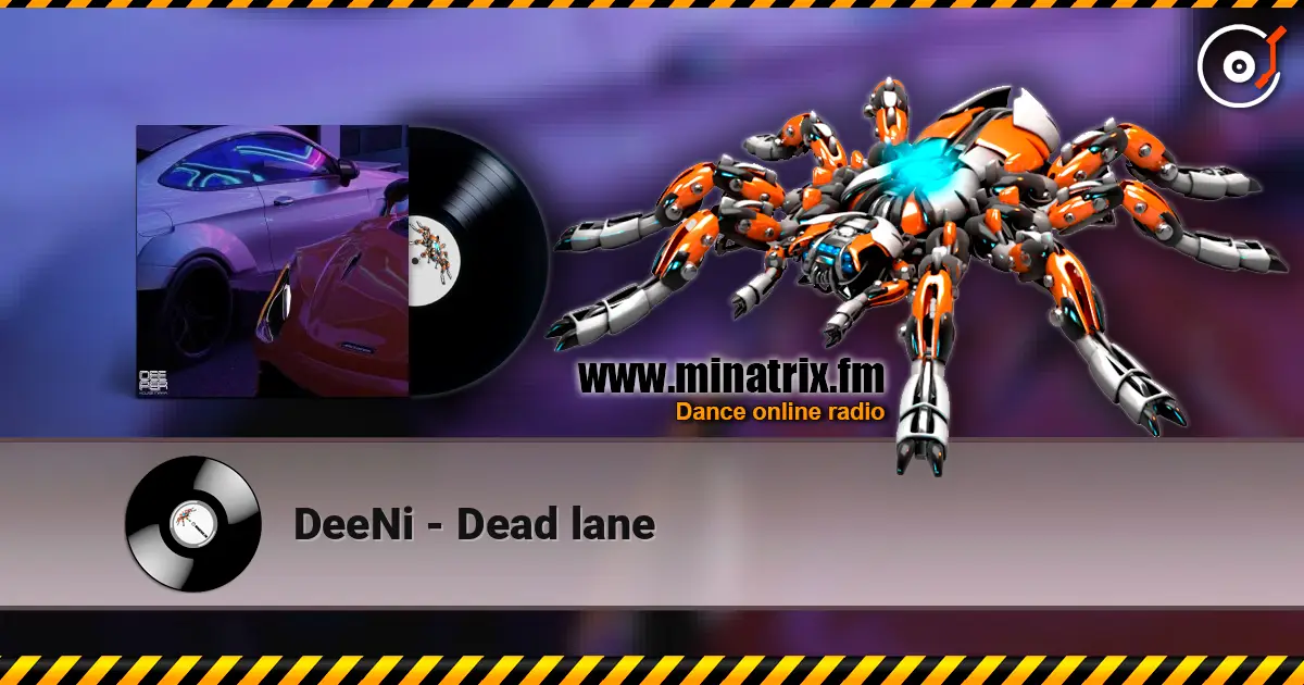 DeeNi - Dead lane listen online in high quality | Minatrix.FM