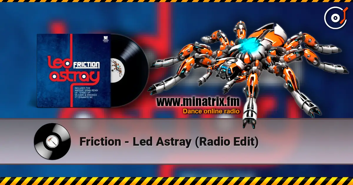 Friction - Led Astray (Radio Edit) слухати онлайн у високій якості | Minatrix.FM