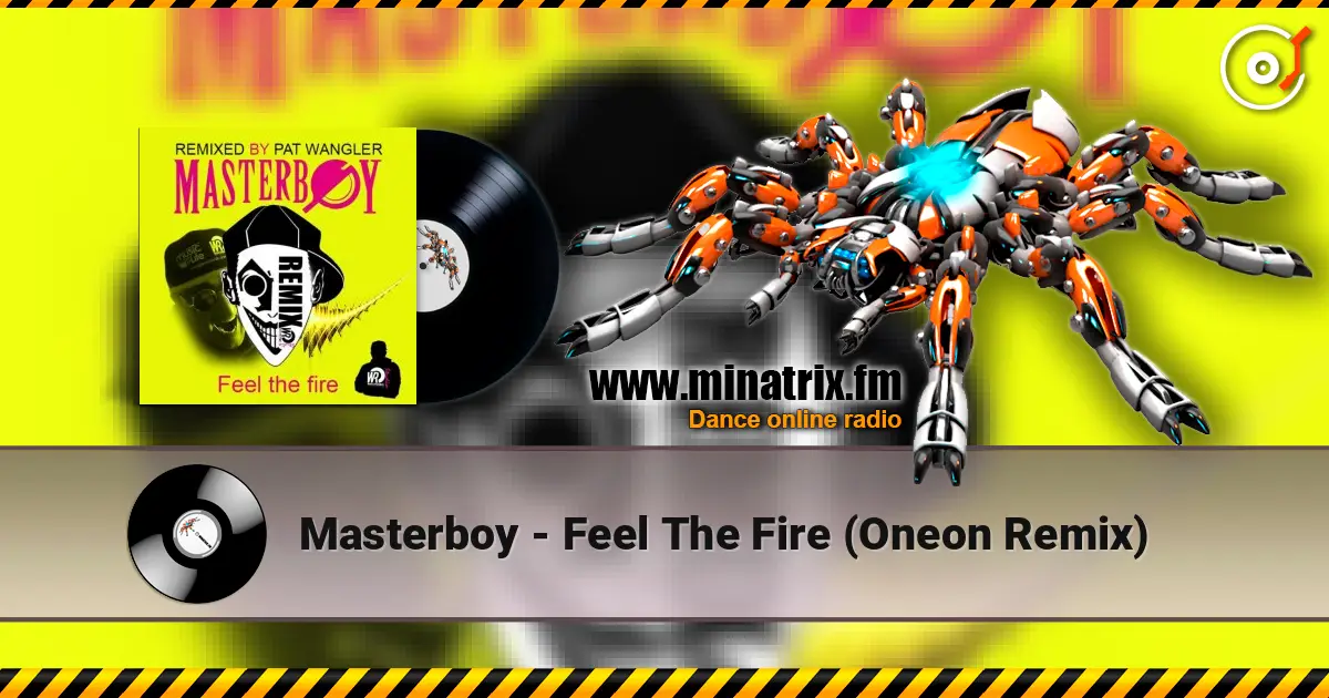 Masterboy - Feel The Fire (Oneon Remix) listen online in high quality | Minatrix.FM