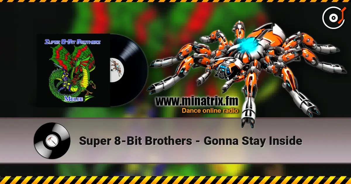 Super 8-Bit Brothers - Gonna Stay Inside escuchar online en alta calidad | Minatrix.FM