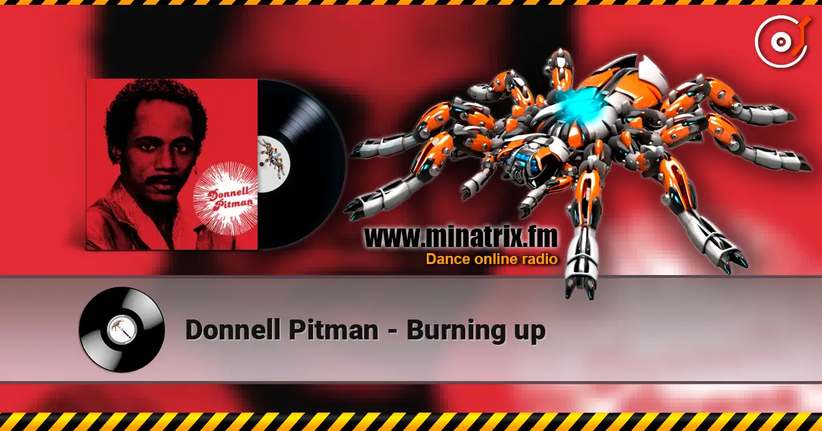 Donnell Pitman - Burning up listen online in high quality | Minatrix.FM
