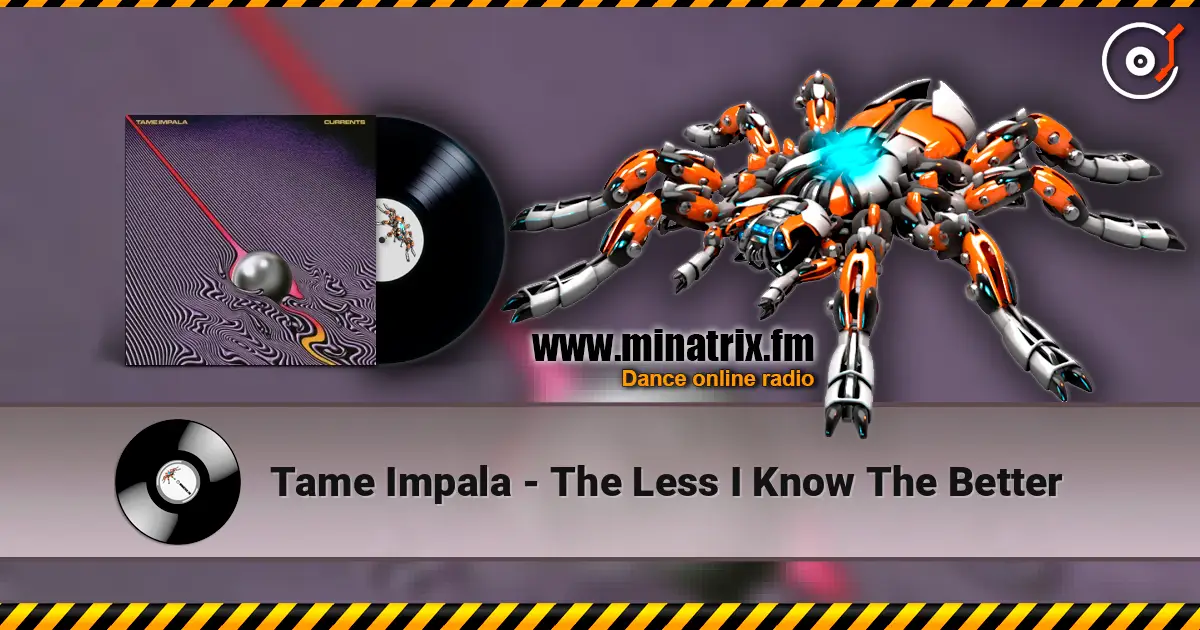 Tame Impala - The Less I Know The Better escuchar online en alta calidad | Minatrix.FM