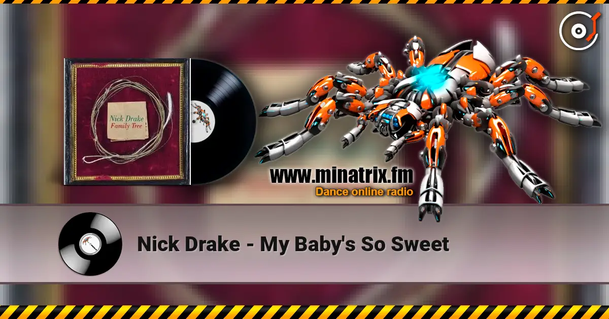 Nick Drake - My Baby's So Sweet escuchar online en alta calidad | Minatrix.FM