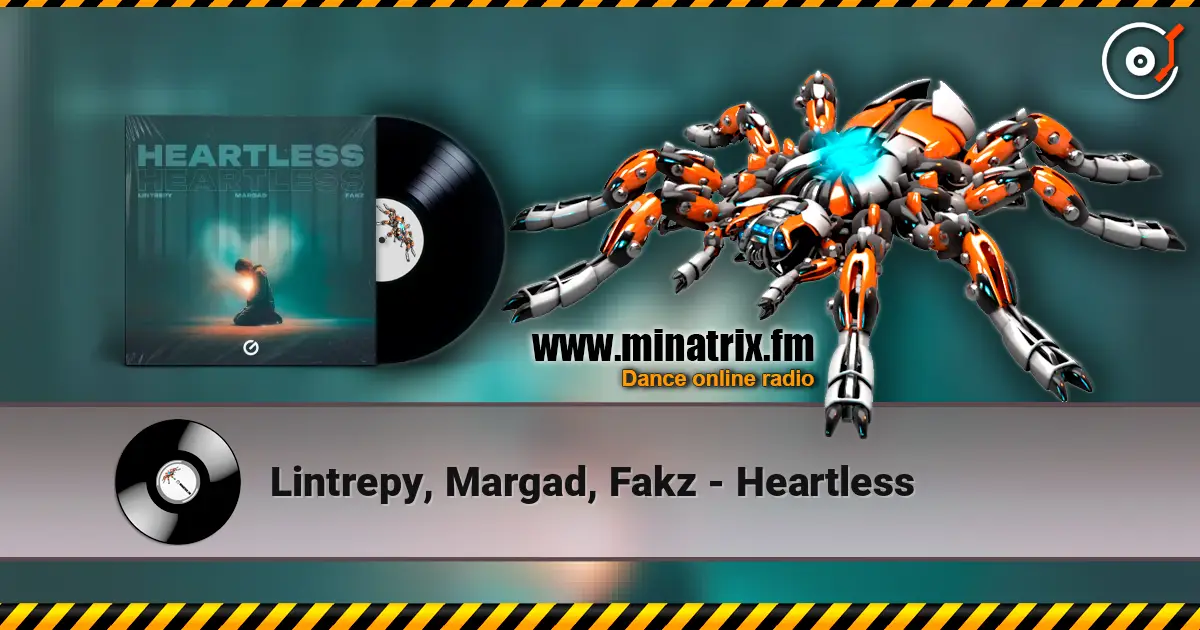 Lintrepy, Margad, Fakz - Heartless listen online in high quality | Minatrix.FM