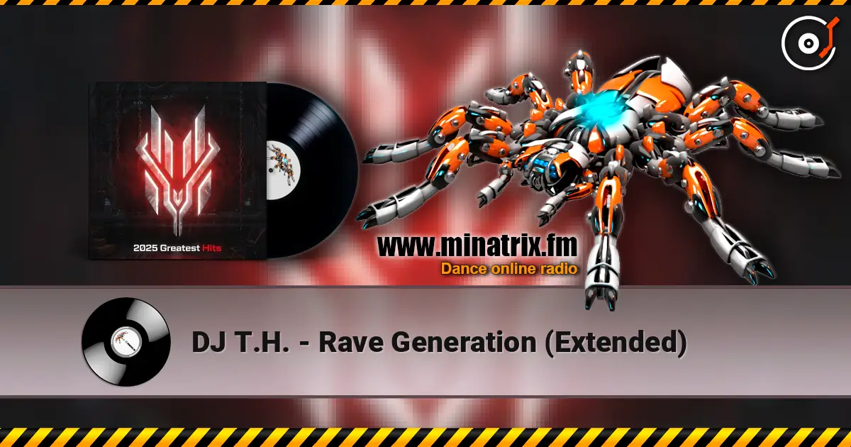 DJ T.H. - Rave Generation (Extended) escuchar online en alta calidad | Minatrix.FM