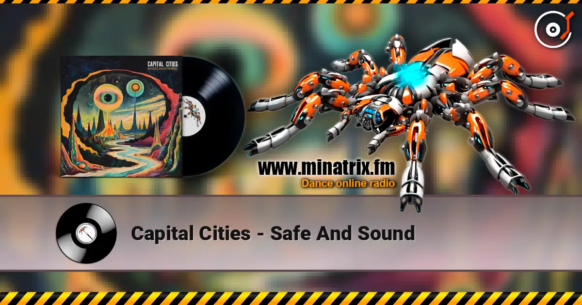 Capital Cities - Safe And Sound escuchar online en alta calidad | Minatrix.FM